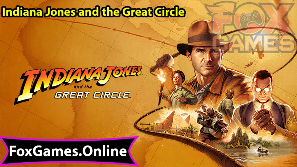 تحميل لعبة Indiana Jones and the Great Circle للهواتف والكمبيوتر