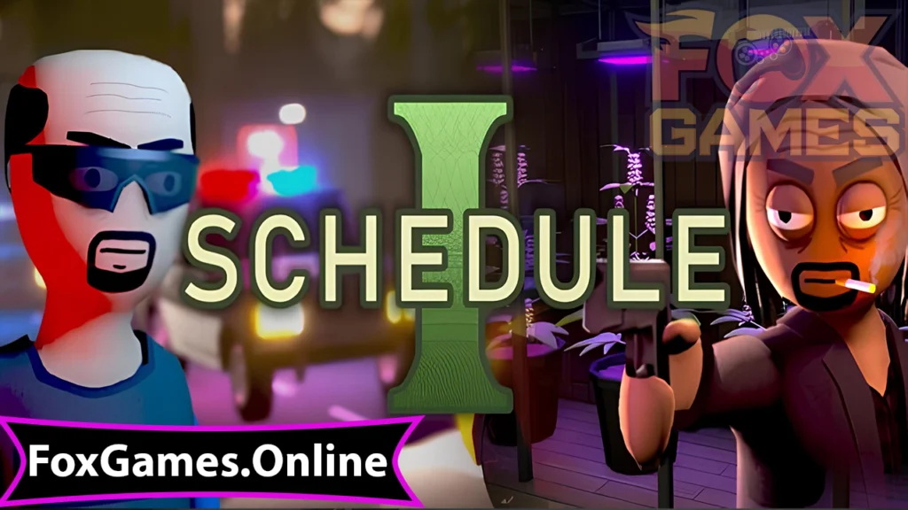 تحميل لعبة Schedule I للهواتف والكمبيوتر